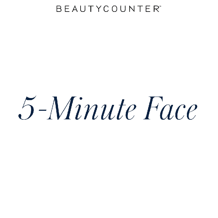 Better Beauty Vermont Beautycounter Five Minute Face